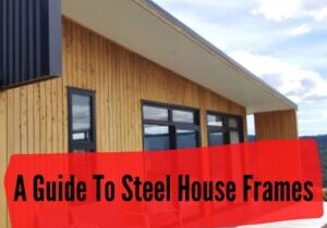 A Guide To Steel House Frames